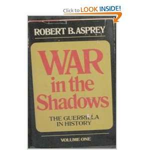  War in the shadows; The guerrilla in history, Robert B 