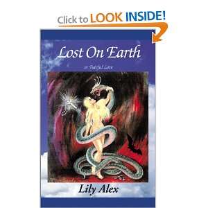    Lost On Earth or Fateful Love (9780738814131) Lily Alex Books