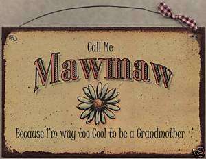 SIGN call me MAWMAW too cool be grandmother daisy 875  