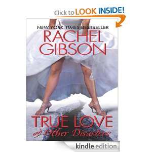 True Love and Other Disasters Rachel Gibson  Kindle Store