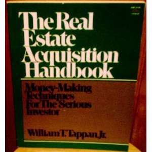 The real estate acquisition handbook Money making techniques for the 
