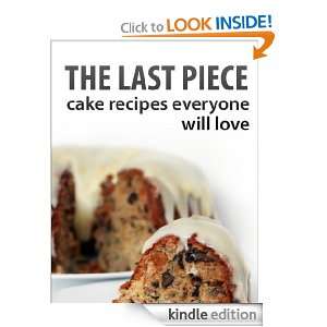 The Last Piece Cake Recipes Everyone Will Love Instructables Authors 