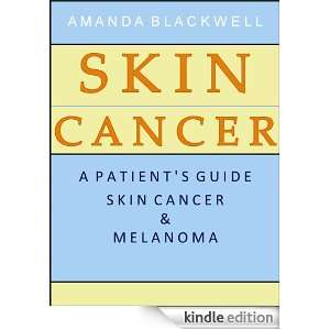 Skin Cancer A Patients Guide to Skin Cancer and Melanoma Amanda 