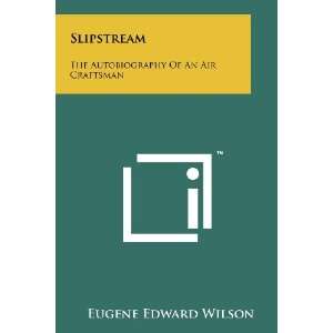  Slipstream The Autobiography Of An Air Craftsman 