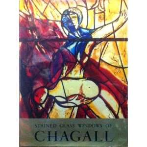  The Stained Glass Windows of MARC CHAGALL, 1957 1970 