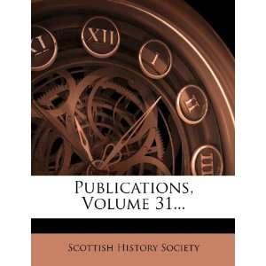 Publications, Volume 31 (9781278702407) Scottish 