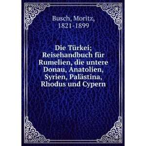  Die TÃ¼rkei; Reisehandbuch fÃ¼r Rumelien, die untere 