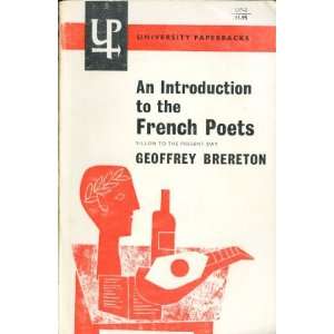  Introduction To the French Poets Villon To the Present Day 