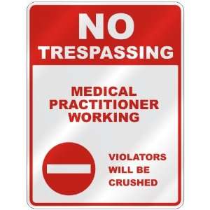  NO TRESPASSING  MEDICAL PRACTITIONER WORKING VIOLATORS 