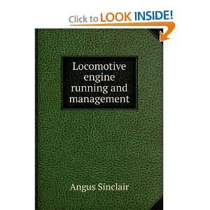  Locomotive engine running and management Angus Sinclair 