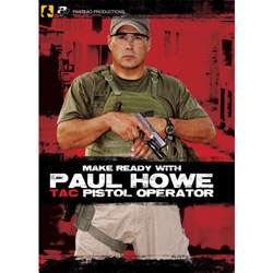 Make Ready with Paul Howe Tac Pistol Operator DVD  