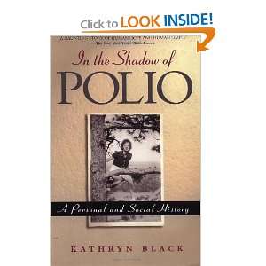  In the Shadow of Polio A Personal and Social History 