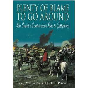  Plenty of Blame to Go Around Jeb Stuarts Controversial 