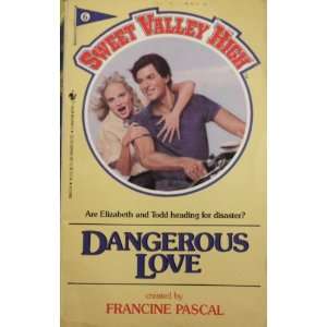  Dangerous Love (Sweet Valley High #6) (9780553268133 