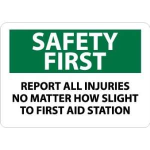SF171PB   Safety First, Report All Injuries No Matter How Slight To 