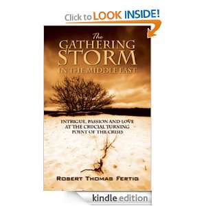 The Gathering Storm in the Middle East Intrigue, Passion and Love at 