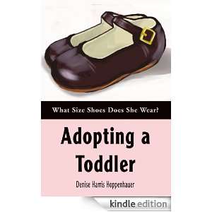 Adopting a ToddlerWhat Size Shoes Does She Wear? Denise Hoppenhauer 