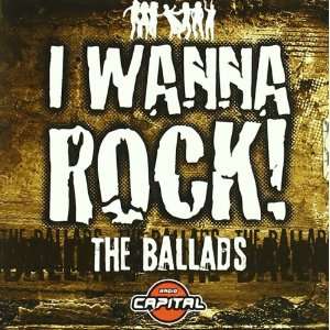  I Wanna Rock The Ballads Music