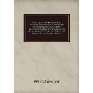  Transcripts from the Municipal Archives of Winchester And 