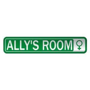   ALLY S ROOM  STREET SIGN NAME