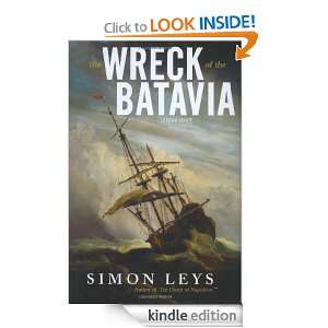 The Wreck of the Batavia A True Story Simon Leys  Kindle 