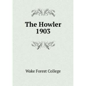 The Howler. 1903 Wake Forest College  Books