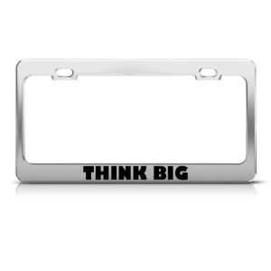 Think Big Motivational Metal license plate frame Tag Holder