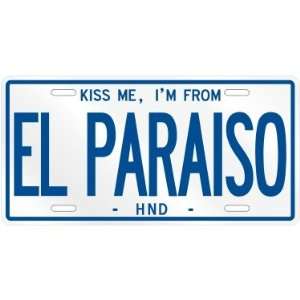  NEW  KISS ME , I AM FROM EL PARAISO  HONDURAS LICENSE 