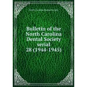   North Carolina Dental Society serial. 28 (1944 1945) North Carolina