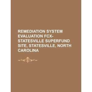  system evaluation FCX Statesville Superfund site, Statesville 