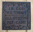 Cast Iron wall sign plaque IN GOD WE TRUST you PAY CASH
