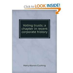   chapter in recent corporate history Harry Alonzo Cushing Books