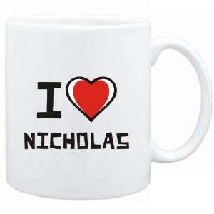  Mug White I love Nicholas  Last Names