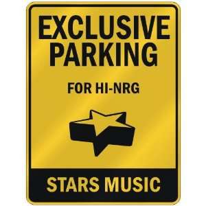  EXCLUSIVE PARKING  FOR HI NRG STARS  PARKING SIGN MUSIC 