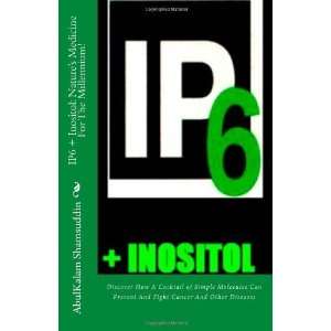  IP6 + Inositol Natures Medicine For The Millennium 