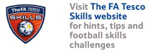 Visit The FA Tesco Skills website for hints, tips and football skills 