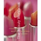 Chronicle Books (CA) The Beauty Workbook A Commonsense Approach to 
