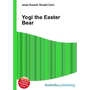  Yogi the Easter Bear Ronald Cohn Jesse Russell Books