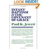 Infant Baptism and the Covenant of Grace by Paul King Jewett (Jul 19 