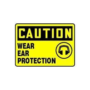  CAUTION WEAR EAR PROTECTION (W/GRAPHIC) Sign   10 x 14 