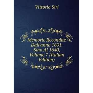   1601. Sino Al 1640, Volume 7 (Italian Edition) Vittorio Siri Books