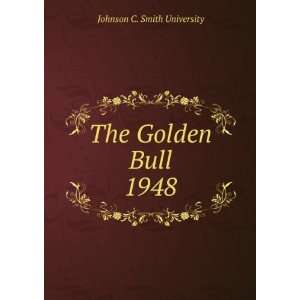  The Golden Bull. 1948 Johnson C. Smith University Books