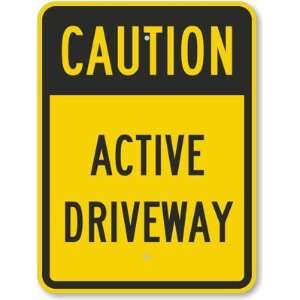  Caution   Active Driveway Engineer Grade Sign, 24 x 18 