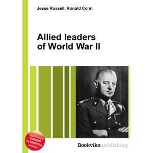  Allied leaders of World War II Ronald Cohn Jesse Russell 