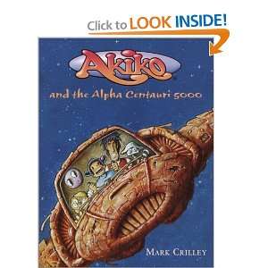    Akiko and the Alpha Centauri 5000 [Hardcover] Mark Crilley Books