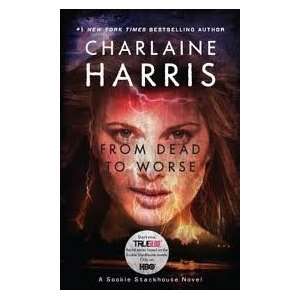 From Dead to Worse (Sookie Stackhouse/True Blood) Publisher Ace Trade 