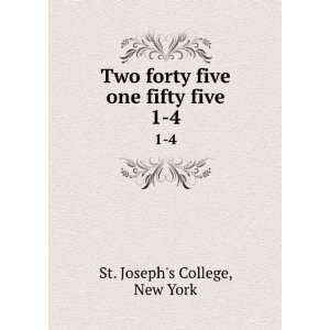  Two forty five one fifty five. 1 4 New York St. Josephs 
