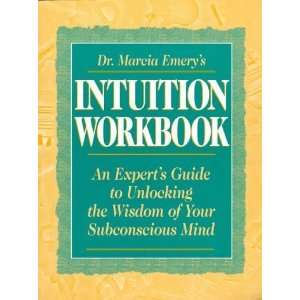 Emerys Intuition Workbook An Experts Guide to Unlocking the Wisdom 