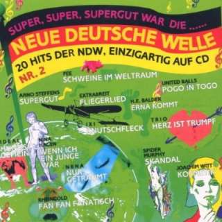 20 Hits der NDW Super, Super, Supergut war die Neue Deutsche Welle No 