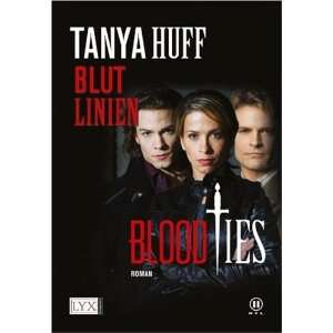 Blood Ties 03 Blutlinien  Tanya Huff, Dorothee Danzmann 